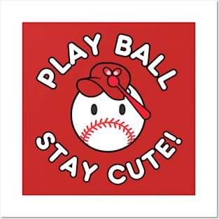 Play Ball Stay Cute Posters and Art
